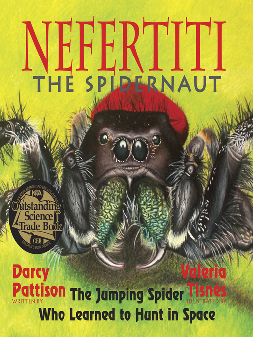 Title details for Nefertiti, the Spidernaut by Darcy Pattison - Available